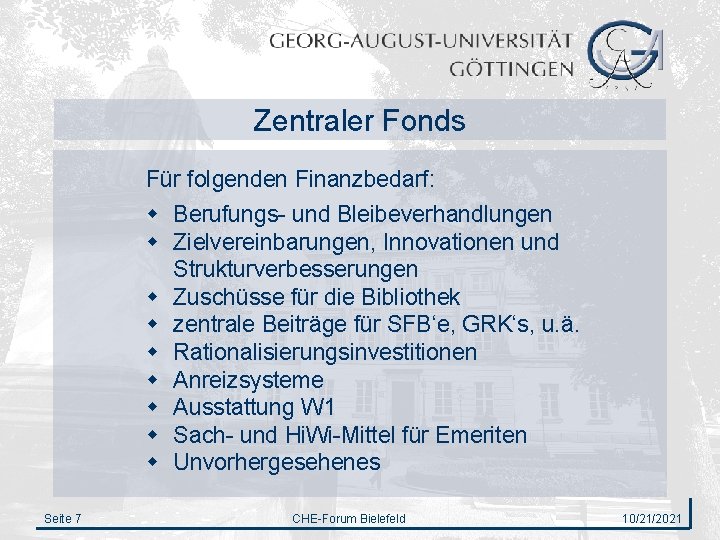 Zentraler Fonds Für folgenden Finanzbedarf: w Berufungs- und Bleibeverhandlungen w Zielvereinbarungen, Innovationen und Strukturverbesserungen