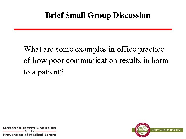 Brief Small Group Discussion What are some examples in office practice of how poor