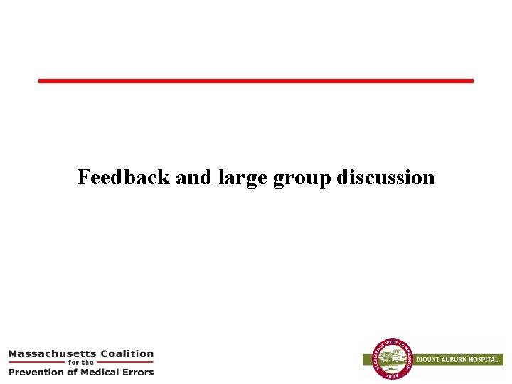 Feedback and large group discussion 