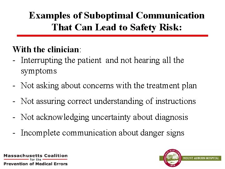 Examples of Suboptimal Communication That Can Lead to Safety Risk: With the clinician: -