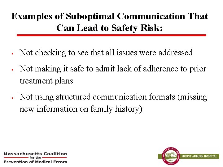 Examples of Suboptimal Communication That Can Lead to Safety Risk: § § § Not