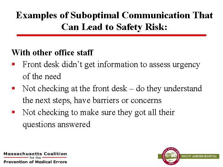 Examples of Suboptimal Communication That Can Lead to Safety Risk: With other office staff