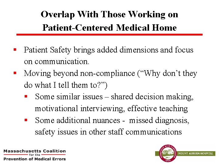 Overlap With Those Working on Patient-Centered Medical Home § Patient Safety brings added dimensions