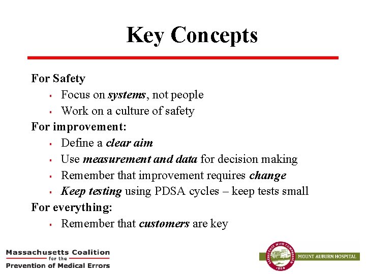 Key Concepts For Safety § Focus on systems, not people § Work on a