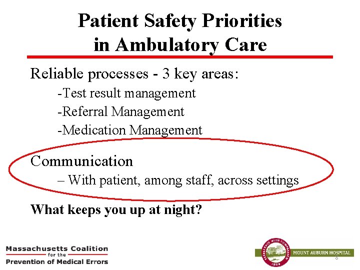 Patient Safety Priorities in Ambulatory Care Reliable processes - 3 key areas: -Test result