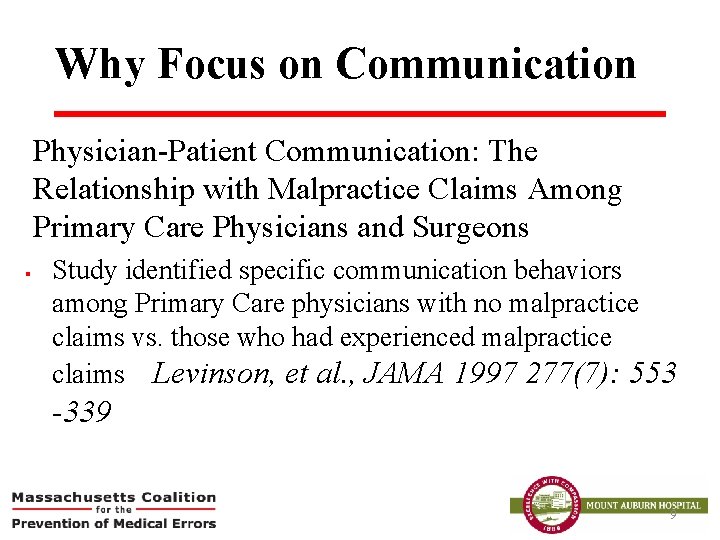 Why Focus on Communication Physician-Patient Communication: The Relationship with Malpractice Claims Among Primary Care