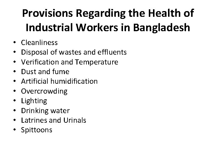 Provisions Regarding the Health of Industrial Workers in Bangladesh • • • Cleanliness Disposal