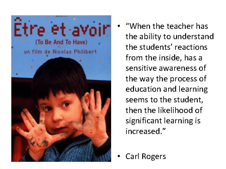  • “When the teacher has the ability to understand the students’ reactions from