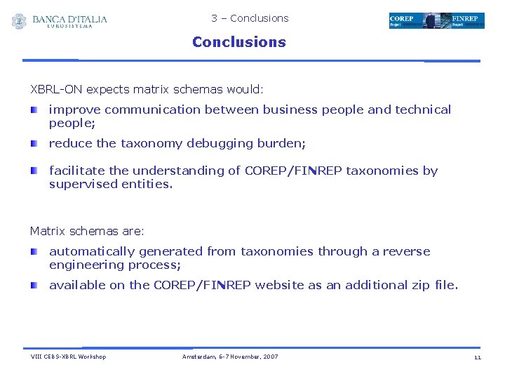 3 – Conclusions XBRL-ON expects matrix schemas would: improve communication between business people and