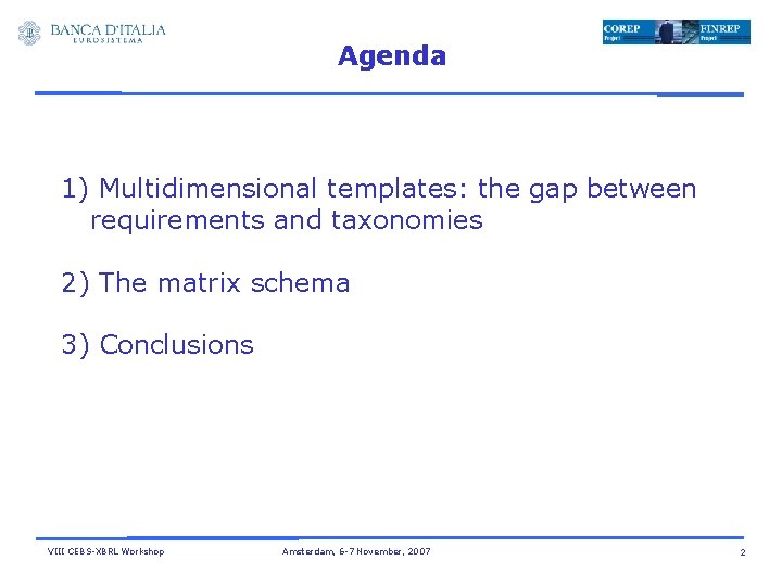 Agenda 1) Multidimensional templates: the gap between requirements and taxonomies 2) The matrix schema