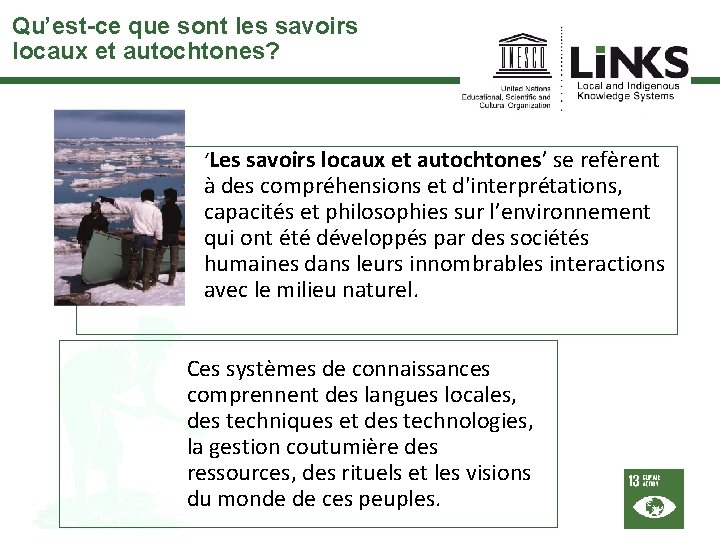 Qu’est-ce que sont les savoirs locaux et autochtones? ‘Les savoirs locaux et autochtones’ se