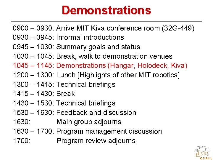 Demonstrations 0900 – 0930: Arrive MIT Kiva conference room (32 G-449) 0930 – 0945: