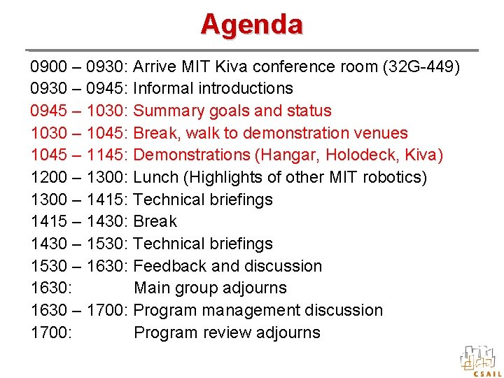 Agenda 0900 – 0930: Arrive MIT Kiva conference room (32 G-449) 0930 – 0945: