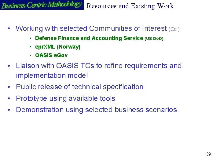 Resources and Existing Work • Working with selected Communities of Interest (Co. I) •