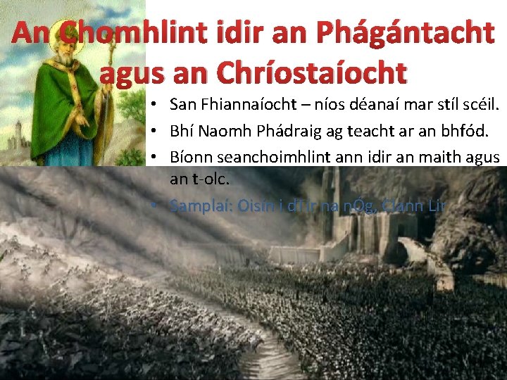 An Chomhlint idir an Phágántacht agus an Chríostaíocht • San Fhiannaíocht – níos déanaí