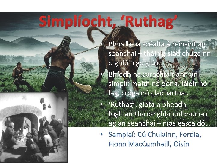 Simplíocht, ‘Ruthag’ • Bhíodh na scéalta á n-insint ag seanchaí – tháinig siad chugainn