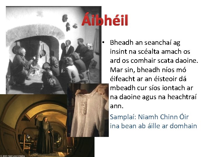 Áibhéil • Bheadh an seanchaí ag insint na scéalta amach os ard os comhair