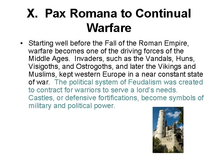 X. Pax Romana to Continual Warfare • Starting well before the Fall of the