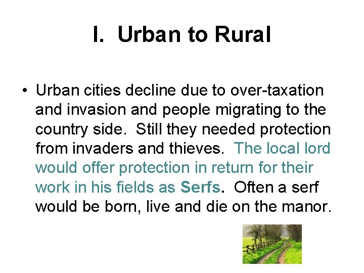 I. Urban to Rural • Urban cities decline due to over-taxation and invasion and