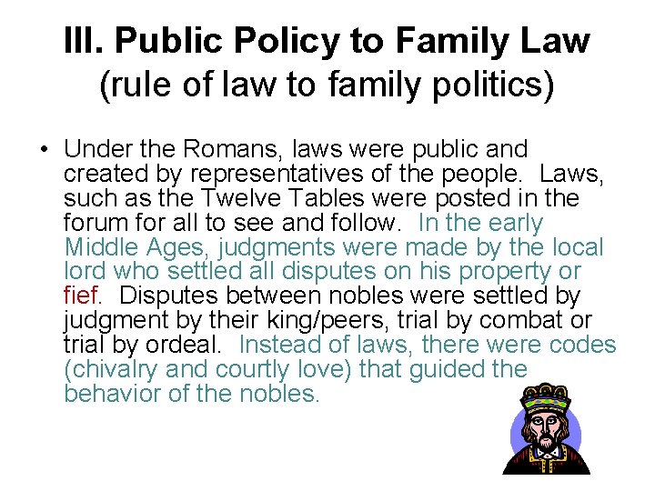 III. Public Policy to Family Law (rule of law to family politics) • Under