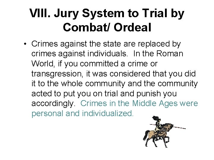 VIII. Jury System to Trial by Combat/ Ordeal • Crimes against the state are