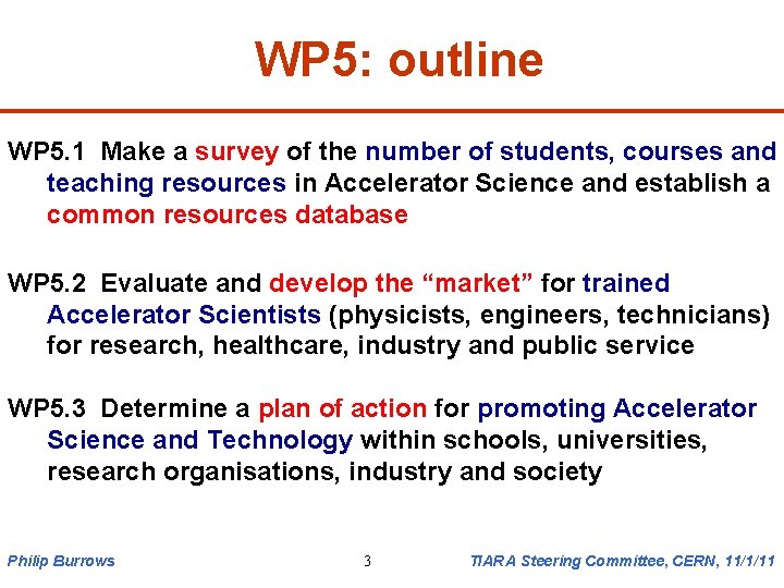 WP 5: outline WP 5. 1 Make a survey of the number of students,
