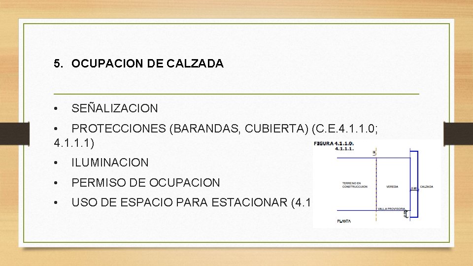 5. OCUPACION DE CALZADA • SEÑALIZACION • PROTECCIONES (BARANDAS, CUBIERTA) (C. E. 4. 1.