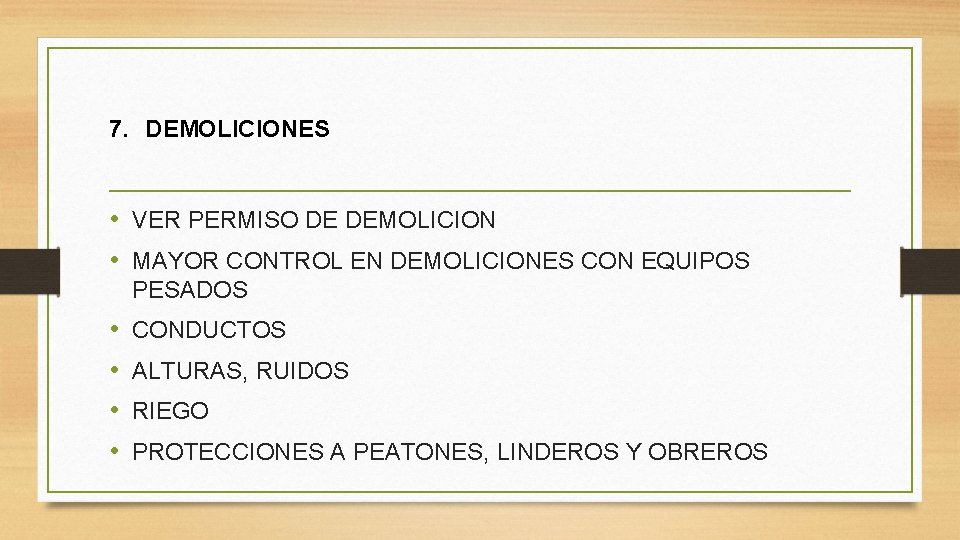 7. DEMOLICIONES • VER PERMISO DE DEMOLICION • MAYOR CONTROL EN DEMOLICIONES CON EQUIPOS