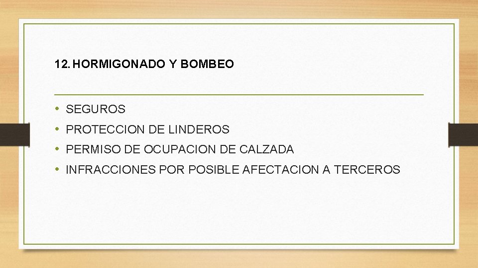 12. HORMIGONADO Y BOMBEO • • SEGUROS PROTECCION DE LINDEROS PERMISO DE OCUPACION DE