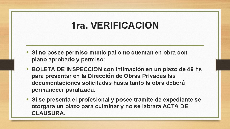 1 ra. VERIFICACION • Si no posee permiso municipal o no cuentan en obra