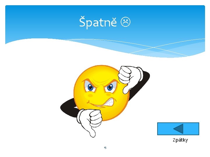 Špatně Zpátky 15 