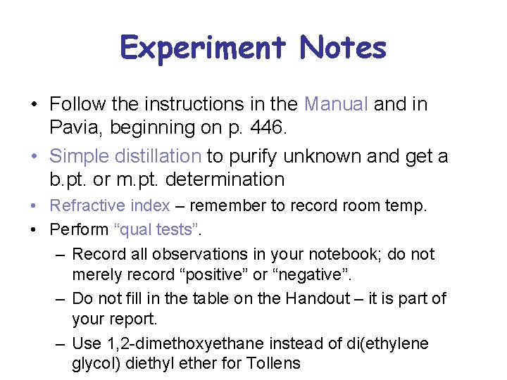 Experiment Notes • Follow the instructions in the Manual and in Pavia, beginning on