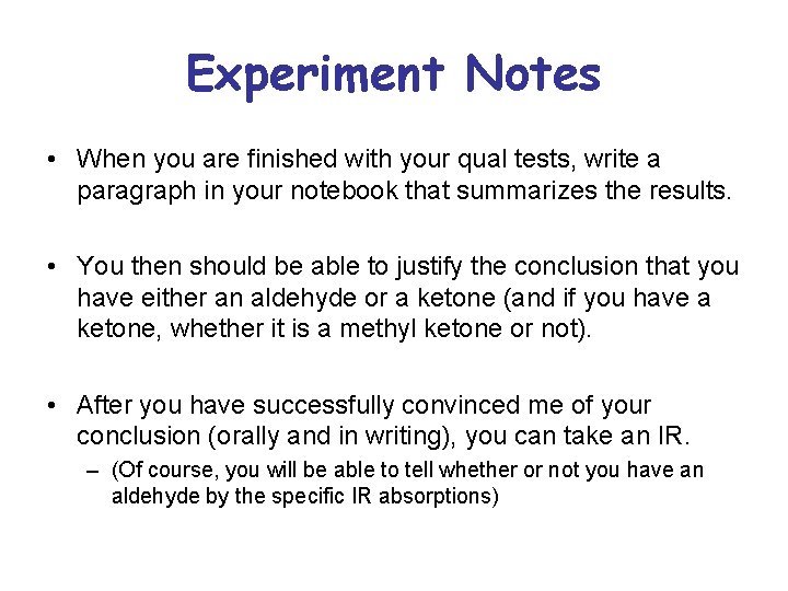 Experiment Notes • When you are finished with your qual tests, write a paragraph