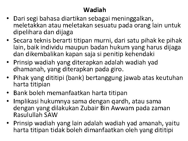  • • Wadiah Dari segi bahasa diartikan sebagai meninggalkan, meletakkan atau meletakan sesuatu