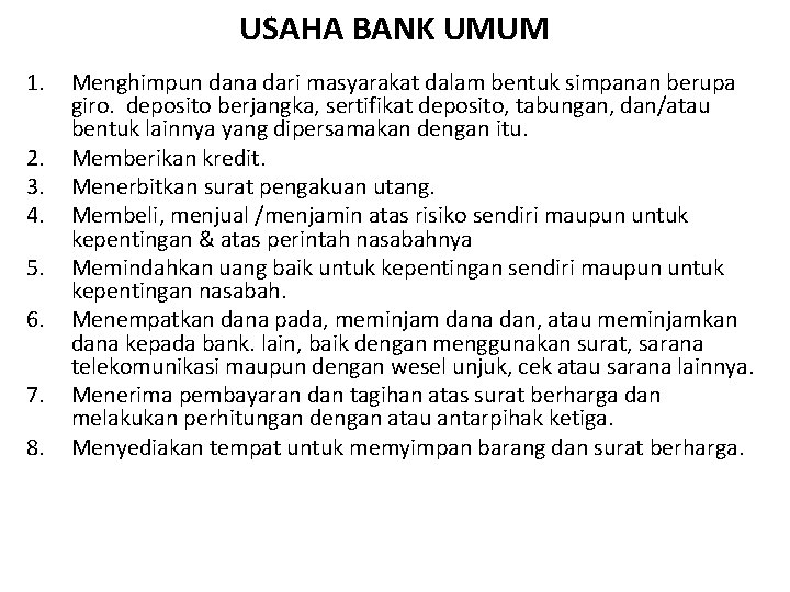 USAHA BANK UMUM 1. 2. 3. 4. 5. 6. 7. 8. Menghimpun dana dari