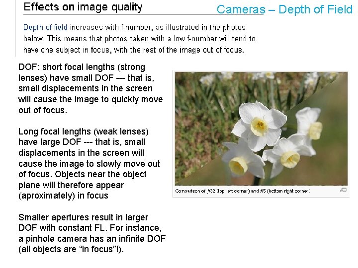 Cameras – Depth of Field DOF: short focal lengths (strong lenses) have small DOF
