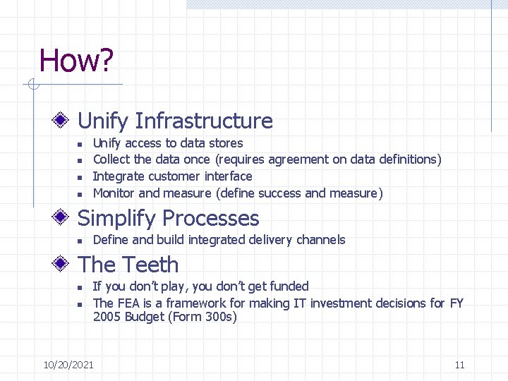 How? Unify Infrastructure n n Unify access to data stores Collect the data once