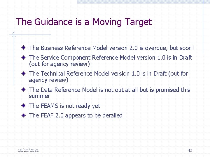 The Guidance is a Moving Target The Business Reference Model version 2. 0 is