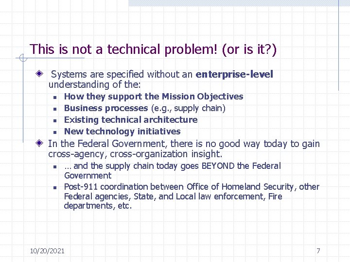 This is not a technical problem! (or is it? ) Systems are specified without