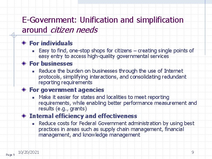 E-Government: Unification and simplification around citizen needs For individuals n Easy to find, one-stop