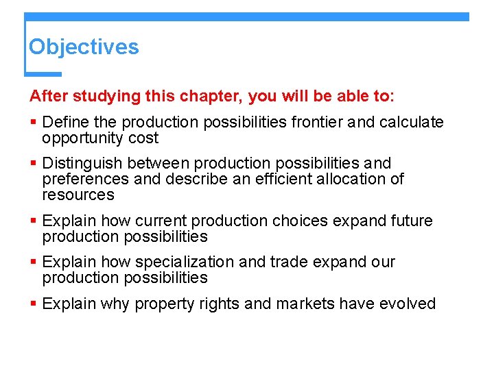 Objectives After studying this chapter, you will be able to: § Define the production