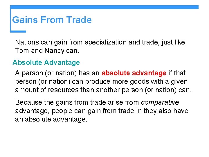 Gains From Trade Nations can gain from specialization and trade, just like Tom and