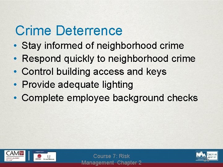 Crime Deterrence • • • Stay informed of neighborhood crime Respond quickly to neighborhood