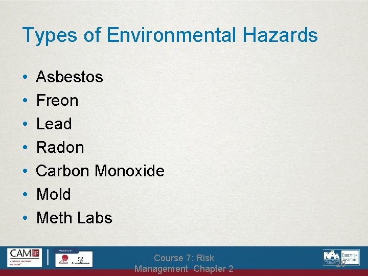 Types of Environmental Hazards • • Asbestos Freon Lead Radon Carbon Monoxide Mold Meth