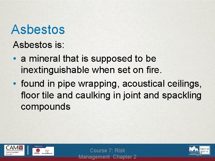 Asbestos is: • a mineral that is supposed to be inextinguishable when set on