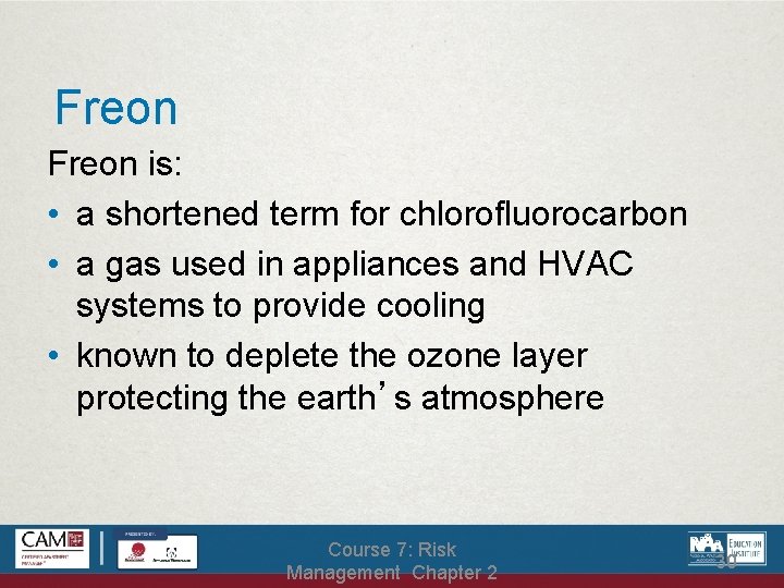 Freon is: • a shortened term for chlorofluorocarbon • a gas used in appliances