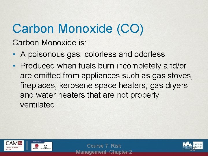 Carbon Monoxide (CO) Carbon Monoxide is: • A poisonous gas, colorless and odorless •