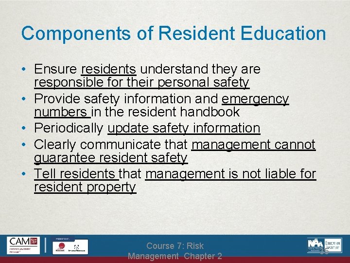 Components of Resident Education • Ensure residents understand they are responsible for their personal