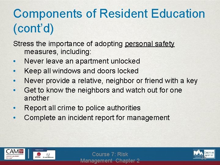 Components of Resident Education (cont’d) Stress the importance of adopting personal safety measures, including: