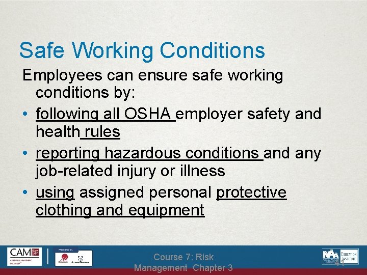 Safe Working Conditions Employees can ensure safe working conditions by: • following all OSHA